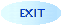 [EXIT]